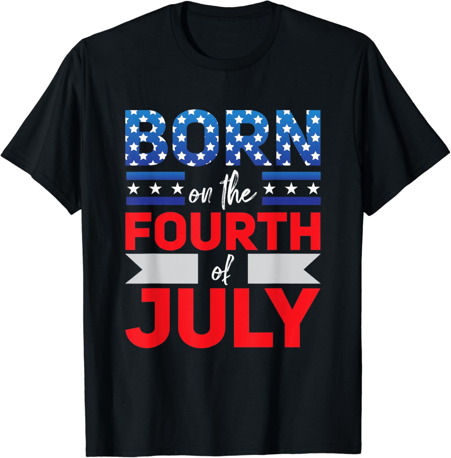 Born On The Fourth Of July 4th July TShirt Clothing